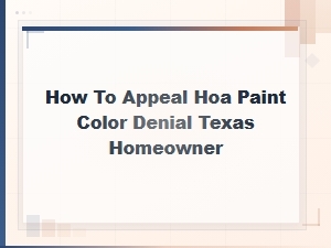 Appealing an Hoa Paint Color Denial in Texas