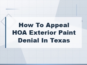 How to Appeal an Hoa Exterior Paint Denial in Texas