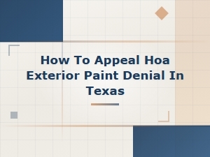Appealing an Hoa Paint Denial in Texas