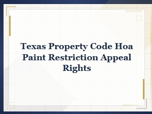 Texas Hoa Paint Restriction Appeal Rights Explained