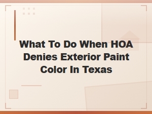 Texas Hoa Paint Color Denied? Your Appeal Options
