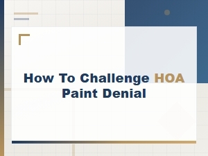 How to Challenge an Hoa Paint Denial in Texas