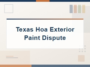 Texas Property Owner Rights in Hoa Paint Disputes